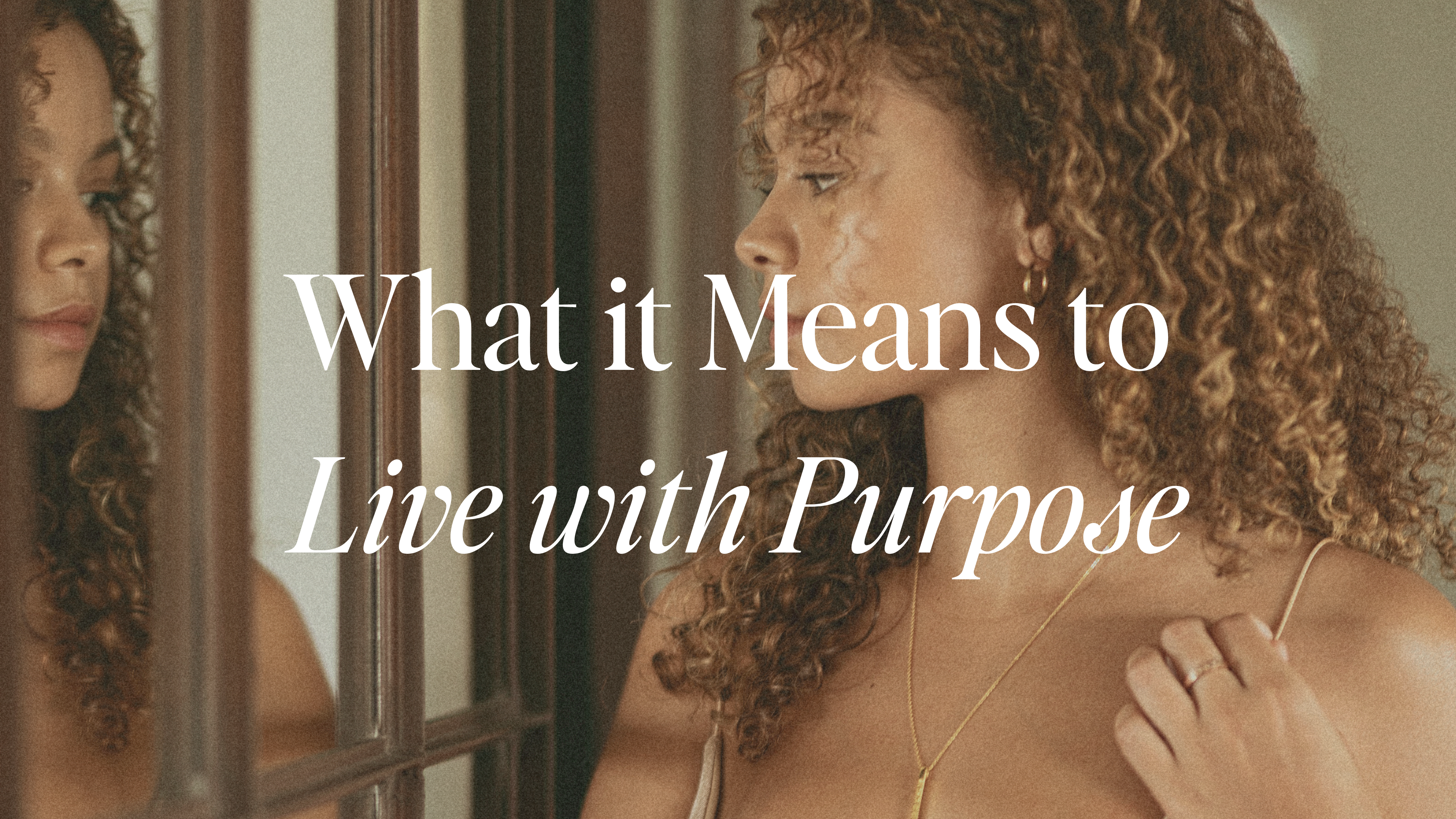 What It Means to Live with Purpose